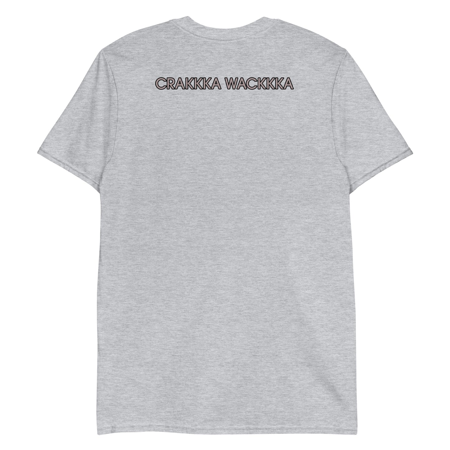 CRAKKKA WACKKKA - Short-Sleeve Unisex T-Shirt